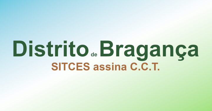 SITCES assina CCT o para o sector retalhista do distrito de Bragança
